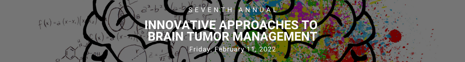 7th Annual Innovative Approaches to Brain Tumor Management 2022 Banner